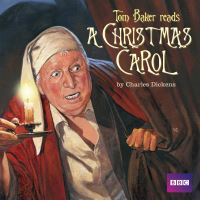 Book Cover for Tom Baker Reads 'A Christmas Carol' by Charles Dickens