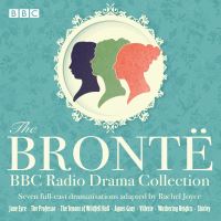 Book Cover for The Bronte BBC Radio Drama Collection by Rachel Joyce
