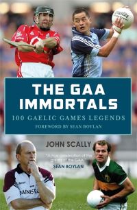Book Cover for The GAA Immortals by John Scally