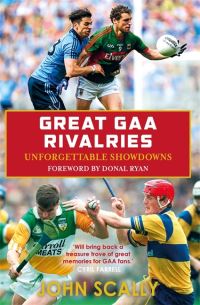 Book Cover for Great GAA Rivalries by John Scally