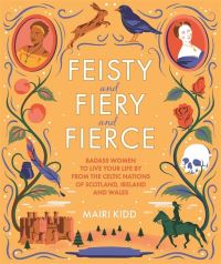Book Cover for Feisty, Fiery, Fierce by Mairi Kidd