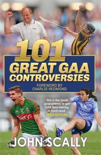 Book Cover for 100 Great GAA Controversies by John Scally
