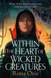 Book Cover for Within the Heart of Wicked Creatures by Rima Orie