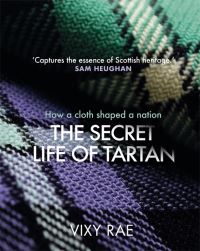 Book Cover for The Secret Life of Tartan by Vixy Rae