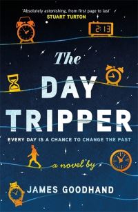 Book Cover for The Day Tripper by James Goodhand