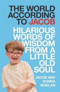 Book Cover for The World According to Jacob by Jacob Whelan, Donna Whelan