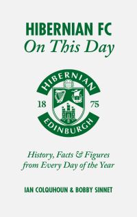 Book Cover for Hibernian FC on This Day by Ian Colquhoun, Bobby Sinnett