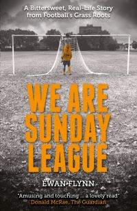 Book Cover for We Are Sunday League by Ewan Flynn