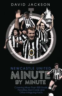 Book Cover for Newcastle United Minute by Minute by David Jackson
