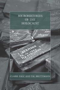 Book Cover for Microhistories of the Holocaust by Exploring the Microhistory of the Holocaust