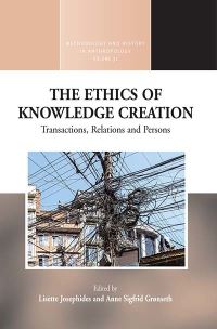 Book Cover for The Ethics of Knowledge-Creation by Lisette Josephides, Anne Sigfrid Grønseth