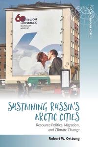 Book Cover for Sustaining Russia's Arctic Cities by Robert W Orttung