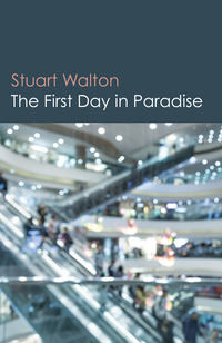 Book Cover for The First Day in Paradise by Stuart Walton
