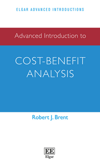 Book Cover for Advanced Introduction to Cost-Benefit Analysis by Robert J Brent