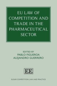 Book Cover for EU Law of Competition and Trade in the Pharmaceutical Sector by Pablo Figueroa, Alejandro Guerrero