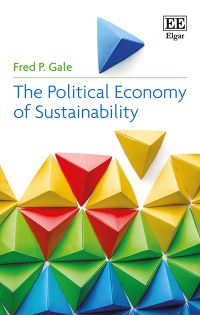 Book Cover for The Political Economy of Sustainability by Fred P Gale