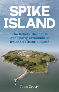 Book Cover for Spike Island by John Crotty