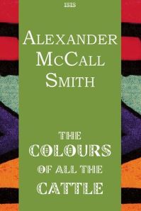 Book Cover for The Colours of All the Cattle by Alexander McCall Smith