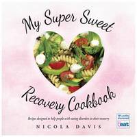 Book Cover for My Super Sweet Recovery Cookbook by Nicola Davis