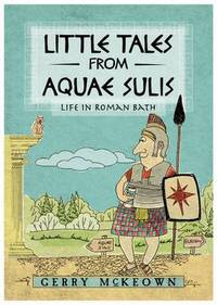 Book Cover for Little Tales from Aquae Sulis by Gerry McKeown