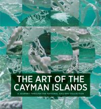 Book Cover for The Art of the Cayman Islands by National Gallery of the Cayman Islands, Natalie Urquhart