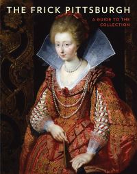 Book Cover for The Frick Pittsburgh by Frick Art & Historical Center