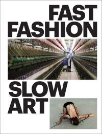 Book Cover for Fast Fashion/slow Art by D.C.) Corcoran School of Art (Washington, Bowdoin College