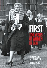 Book Cover for First 100 Years of Women in Law by Lucinda Acland, Katie Broomfield