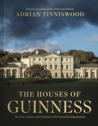 Book Cover for The Houses of Guinness by Adrian Tinniswood