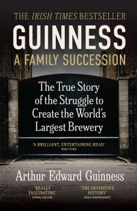 Book Cover for Guinness: A Family Succession by Arthur Edward Guinness, Antonia Hart