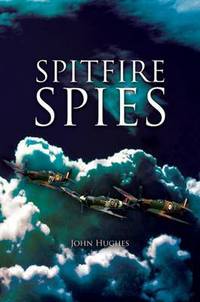Book Cover for Spitfire Spies by John Hughes