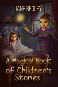Book Cover for A Magical Book of Children's Stories by Jane Begley