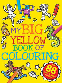 Book Cover for My Big Yellow Book of Colouring by Natalie Baker