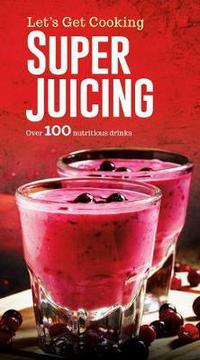 Book Cover for Super Juicing by Gemma Cary