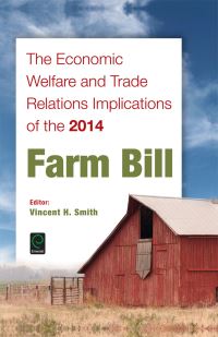 Book Cover for The Economic Welfare and Trade Relations Implications of the 2014 Farm Bill by Vincent H Smith