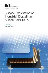 Book Cover for Surface Passivation of Industrial Crystalline Silicon Solar Cells by Joachim John