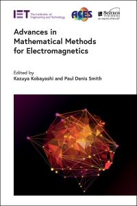 Book Cover for Advances in Mathematical Methods for Electromagnetics by Kazuya Kobayashi, P D Smith