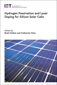 Book Cover for Hydrogen Passivation and Laser Doping for Silicon Solar Cells by Brett Hallam, Catherine Chan
