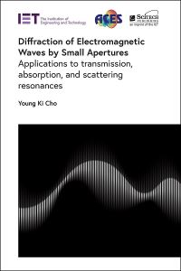 Book Cover for Diffraction of Electromagnetic Waves by Small Apertures by Young Ki Cho