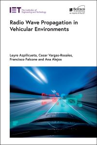 Book Cover for Radio Wave Propagation in Vehicular Environments by Leyre Azpilicueta, César Vargas Rosales, Francisco Falcone, Ana Alejos