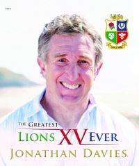 Book Cover for The Greatest Lions XV Ever by Jonathan Davies, Alun Wyn Bevan