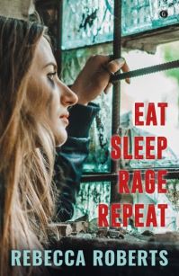 Book Cover for Eat, Sleep, Rage, Repeat by Rebecca Roberts
