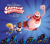 Book Cover for The Art of Captain Underpants - The First Epic Movie by Ramin Zahed