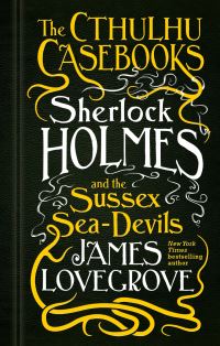 Book Cover for The Cthulhu Casebooks by James Lovegrove