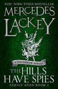 Book Cover for The Hills Have Spies by Mercedes Lackey