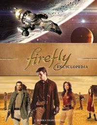 Book Cover for Firefly Encyclopedia by Monica Valentinelli