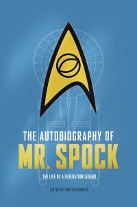 Book Cover for Star Trek Autobiographies Series - The Autobiography of Mr. Spock by Una McCormack