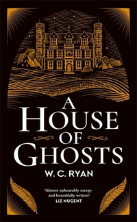 Book Cover for A House of Ghosts by W C Ryan