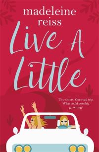 Book Cover for Live a Little by Madeleine Reiss