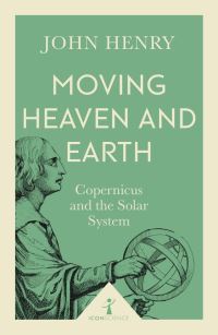 Book Cover for Moving Heaven and Earth by John Henry